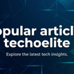 popular articles techoelite